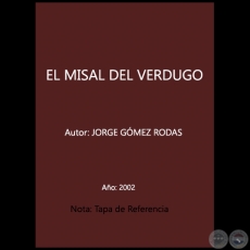 EL MISAL DEL VERDUGO - Autor: JORGE GMEZ RODAS - Ao: 2002